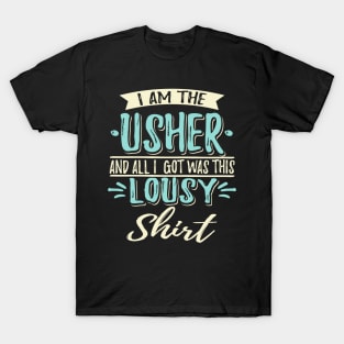 I Am The Wedding Usher T-Shirt